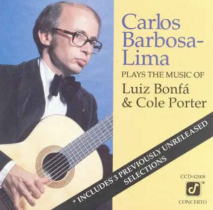 Carlos Barbosa-Lima - Plays The Music Of Luiz Bonfá And Cole Porter
