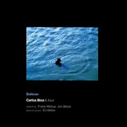CD - Carlos Bica & Azul feat. Special Guest Illvibe - Believer