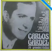 Carlos Gardel - 20 Grandes Exitos