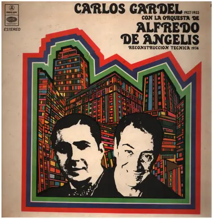 Carlos Gardel Con La Alfredo de Angelis Y Su Orquesta Típica - Carlos Gardel Con La Orquesta De Alfredo De Angelis