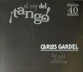 Carlos Gardel - El Rey Del ¡Tango!