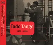 Carlos Gardel / Francisco Canaro a.o. - Todo Tango - 1932-1953