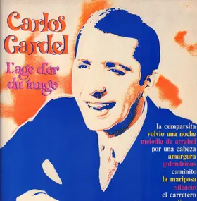 Carlos Gardel - L'age d'or du tango