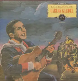 Carlos Gardel - Lo Mejor De Carlos Gardel