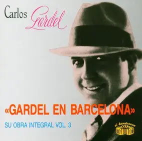 Carlos Gardel - Su Obra Integral Vol. - 3