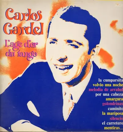 Carlos Gardel - L'age d'or du tango