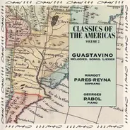 Carlos Guastavino , Margot Pares-Reyna , Georges Rabol - Mélodies, Songs, Lieder