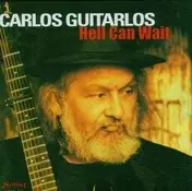 Carlos Guitarlos - Hell Can Wait