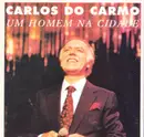 CD - Carlos Do Carmo - Um Homem Na Cidade