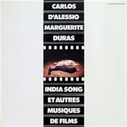 LP - Carlos D'Alessio / Marguerite Duras - India Song Et Autres Musiques De Films