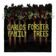 CD - Carlos Forster - Family Trees - digipak