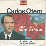 Carlos Otero - Bald Blühen Die Rosen