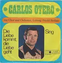 7inch Vinyl Single - Carlos Otero - Die Liebe Kommt, Die Liebe Geht