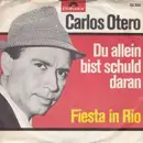 7inch Vinyl Single - Carlos Otero - Du Allein Bist Schuld Daran - Mono