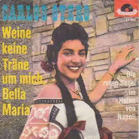 Carlos Otero - Weine Keine Tränen Um Mich, Bella Maria