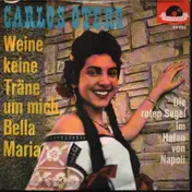 Carlos Otero - Weine Keine Tränen Um Mich, Bella Maria