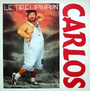 12inch Vinyl Single - Carlos - Le Tirelipimpon - Promo