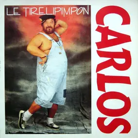 Carlos - Le Tirelipimpon