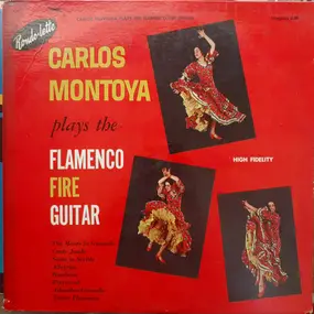 Carlos Montoya - Plays The Flamenco Fire Guitar