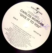 Carlos Morgan - Give It To You