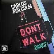 Carlos Malcolm - Don't Walk, Dance!