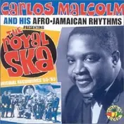 Carlos Malcolm - THE ROYAL SKA