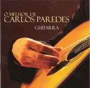 Carlos Paredes - O Melhor De Carlos Paredes (Guitarra)
