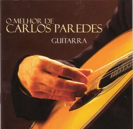 Carlos Paredes - O Melhor De Carlos Paredes (Guitarra)