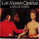 7inch Vinyl Single - Carlos Perez - Las Manos Quietas