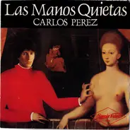 Carlos Perez - Las Manos Quietas