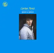 Carlos Perez - Poco A Poco