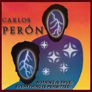 Carlos Peron - Nothing is True.. -Digi-