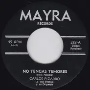 Carlos Pizarro Y Su Orquesta - No Tengas Temores / Quiereme Como Soy O No Me Quieras