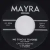 7inch Vinyl Single - Carlos Pizarro Y Su Orquesta - No Tengas Temores / Quiereme Como Soy O No Me Quieras