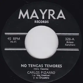 Carlos Pizarro Y Su Orquesta - No Tengas Temores / Quiereme Como Soy O No Me Quieras