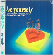 Carlos Toshiki And Omega Tribe - Be Yourself