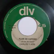 Carlos Y Jose - Flor De Capomo / Una Flor Quise Cortar