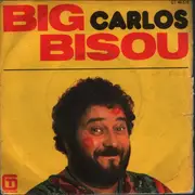 7inch Vinyl Single - Carlos - Big Bisou (Part 1) - Big Bisou (Part 2)