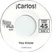 7inch Vinyl Single - ¡Carlos! - You Know / Slide