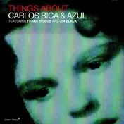 Carlos Bica - Things About