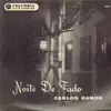 7inch Vinyl Single - Carlos Ramos - Chinelas Da Mouraria / Noite De Fado