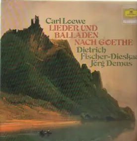 Carl Loewe - Lieder und Balladen nach Texten von Johann Wolfgang von Goethe