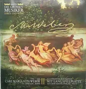 Carl Maria von Weber - Carl Maria Von Weber In 3 Folgen · Band II