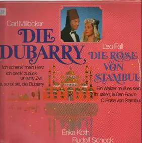 Carl Millocker - Die Dubarry / Die Rose von Stambul