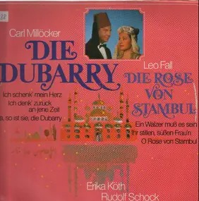 Carl Millocker - Die Dubarry / Die Rose von Stambul
