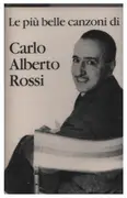 MC - Carlo Alberto Rossi - Le Più Belle Canzoni Di Carlo Alberto Rossi
