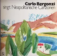 Carlo Bergonzi - Singt Neapolitanische Canzonen