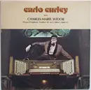 LP - Carlo Curley - Charles-Marie Widor - Carlo Curley Plays Charles-Marie Widor - Organ Symphony Number Six In G Minor, Opus 42