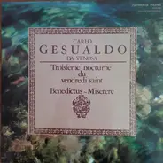 Carlo Gesualdo - Troisième Nocturne Du Vendredi Saint, Benedictus, Miserere