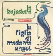 Carlo Pierangeli , Lucia Barbero , Teresa Pavese , Armando Sorbara - La Bajadera / La Figlia Di Madama Angot